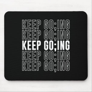 Weiter machen; Geistesgesundheits-Bewusstseinsmona Mousepad