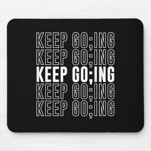 Weiter machen; Geistesgesundheits-Bewusstseinsmona Mousepad (Vorne)