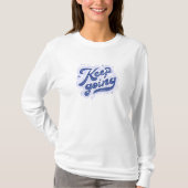 Weiter Machen T-Shirt (Vorderseite)