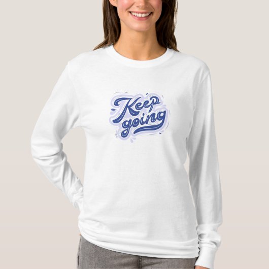 Weiter Machen T-Shirt (Vorderseite)