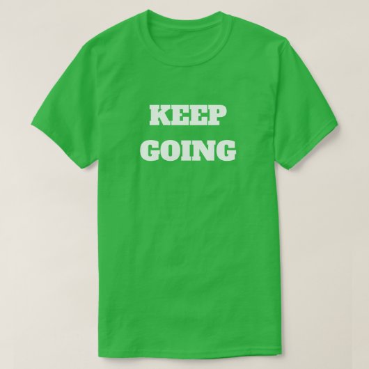 Weiter machen T-Shirt (Design vorne)