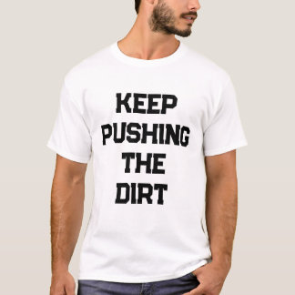 weiter mit den Dreck Männern T-Shirt