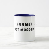 Weiter personalisiert "Got Mugged"! Mug Tasse (Zentrum)