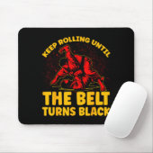 weiter rollen, bis der Gürtel schwarz wird Brasili Mousepad (Mit Mouse)