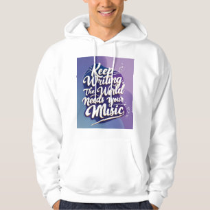 Weiter schreiben Die Welt braucht deine Musik 3 Hoodie