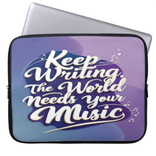 Weiter schreiben Die Welt braucht deine Musik Laptopschutzhülle