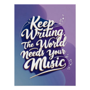 Weiter schreiben - Die Welt braucht deine Musik Poster