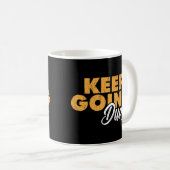 Weiter so Typ Motivationszitat Kaffeetasse (VorderseiteRechts)