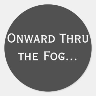 Weiter Thru der Nebel.. Runder Aufkleber