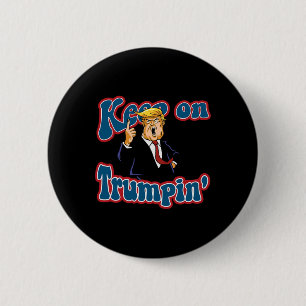 Weiter Trumpin Lustiges Politisches Trump Design  Button