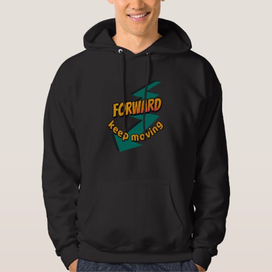 Weiter vorwärts bewegen hoodie (Vorderseite)