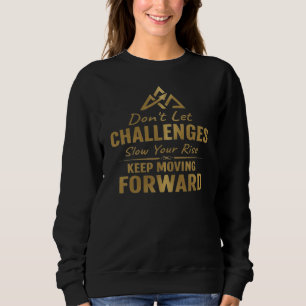 Weiter Vorwärts Bewegen Sweatshirt