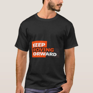 Weiter Vorwärts – Fette Motivations-Typografie T-Shirt