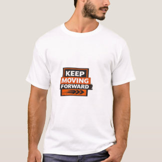 Weiter vorwärts gehen – Starker Motivationsgeist T-Shirt