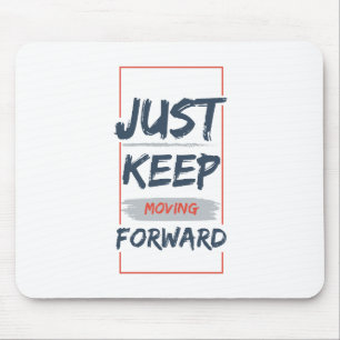 Weiter Vorwärts – Motivationszitat Mousepad