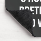 weitere 8 Stunden vorgeben zu arbeiten Mousepad (Ecke)