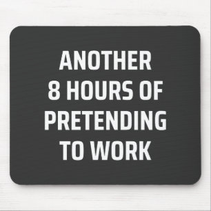 weitere 8 Stunden vorgeben zu arbeiten Mousepad