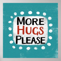 Weitere Hugs bitte die Wall Art poster