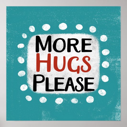 Weitere Hugs bitte die Wall Art poster (Vorne)