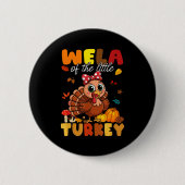 Wela Of The Little Turkey Thanksgiving Baby Shower Button (Vorderseite)