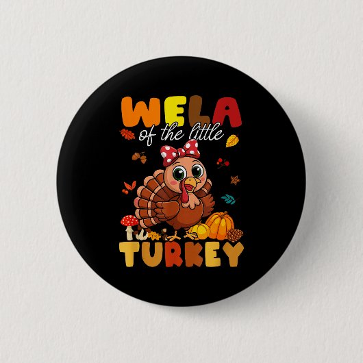 Wela Of The Little Turkey Thanksgiving Baby Shower Button (Vorderseite)
