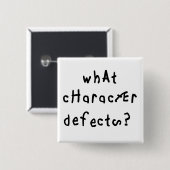 Welche Charakterdefekte Funny Quote Erholung Spric Button (Vorne & Hinten)