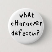 Welche Charakterdefekte Funny Quote Erholung Spric Button (Vorderseite)