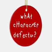 Welche Charakterdefekte Funny Quote Erholung Spric Keramikornament (Rechts)