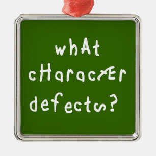 Welche Charakterdefekte Funny Quote Erholung Spric Ornament Aus Metall