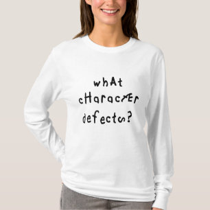 Welche Charakterdefekte Funny Quote Erholung Spric T-Shirt