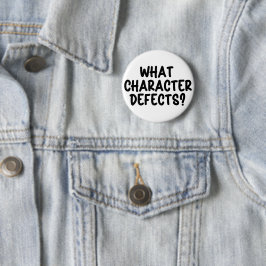 Welche Charakterfehler? - Funny Sobriety Geschenk Button