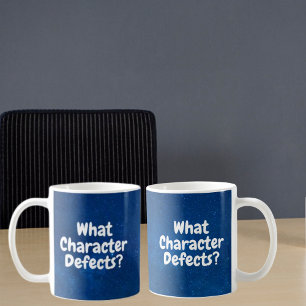 Welche Charakterfehler? - Funny Sobriety Geschenk Kaffeetasse