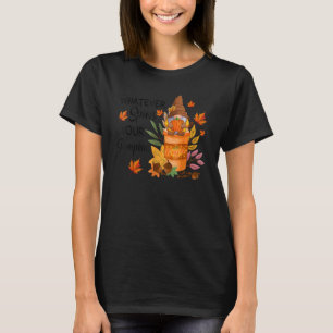 Welche Gewürze auch immer Ihr Pumpkaffee fällt T-Shirt