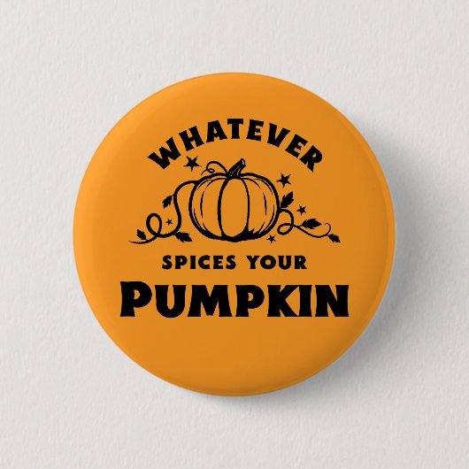 Welche Gewürze Ihr Pumpkin auch haben mag - Fallkn Button (Vorderseite)