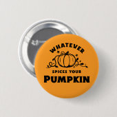 Welche Gewürze Ihr Pumpkin auch haben mag - Fallkn Button (Vorne & Hinten)