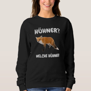 Welche Hühner Fox Meme Sweatshirt