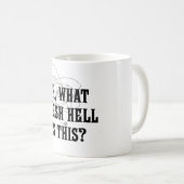 Welche neue Hölle ist diese? Kaffeetasse (VorderseiteRechts)