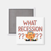 WELCHE REZESSION?? Magnet (Vorderseite/Rückseite)