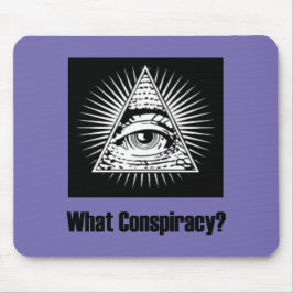 Welche Verschwörung? Mousepad