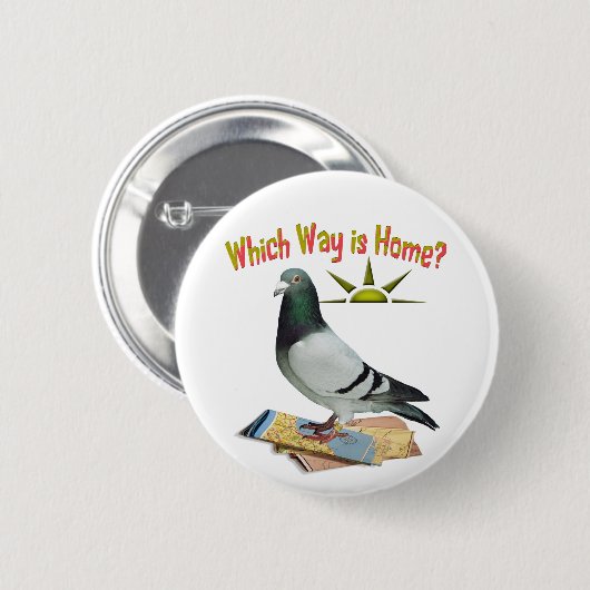 Welche Weise ist Zuhause? Tauben-Kunst Button (Vorne & Hinten)