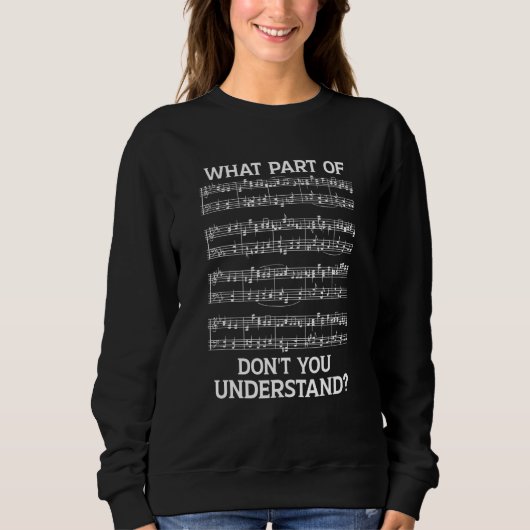Welchen Teil der Noten verstehen Sie nicht Sweatshirt (Vorderseite)
