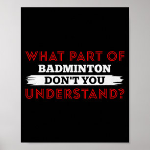 Welchen Teil des Badmintons verstehen Sie nicht Pr Poster