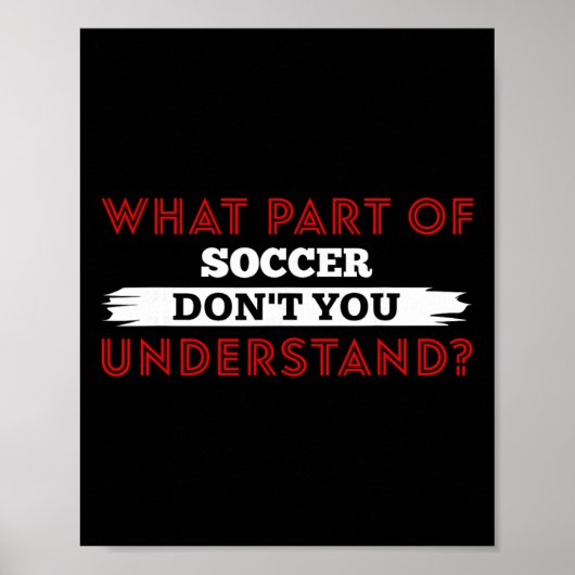 Welchen Teil des Fußballs verstehen Sie Fußball Pl Poster (Vorne)