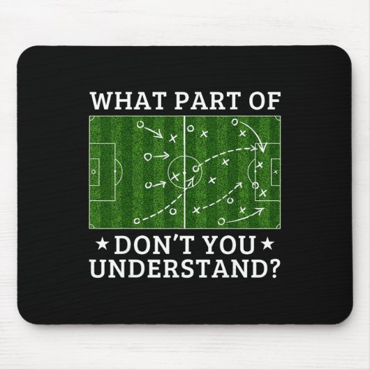 Welchen Teil des Fußballs verstehen Sie nicht Fußb Mousepad (Vorne)
