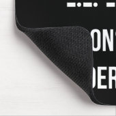 Welchen Teil des Morse-Codes verstehen Sie nicht _ Mousepad (Ecke)