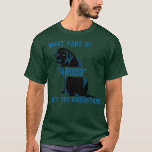 Welchen Teil von AROOO haben Sie verstanden? T-Shirt