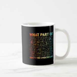 Welchen Teil von dir verstehst du nicht Mathematik Kaffeetasse