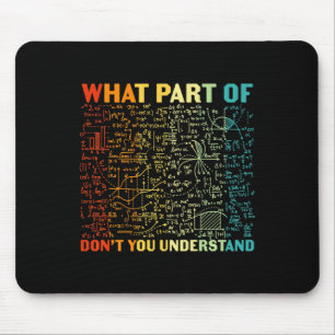 Welchen Teil von dir verstehst du nicht Mathematik Mousepad