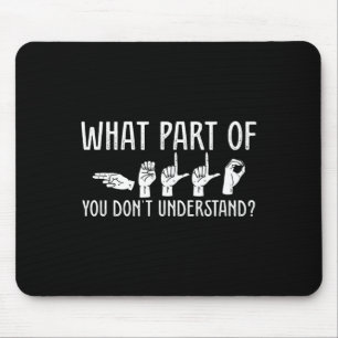 Welchen Teil von dir versteht Designlehrer O nicht Mousepad