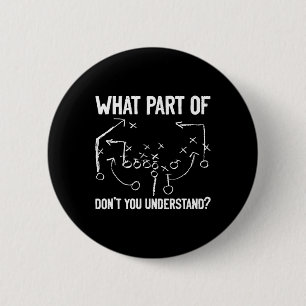 Welchen Teil von Don't You Understand Funny Footba Button